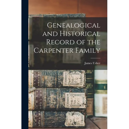 Genealogical and Historical Record of the Carpenter Family