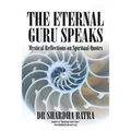 The Eternal Guru Speaks: Mystical Reflections on Spiritual Quotes