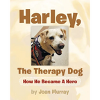 Harley, the Therapy Dog: How He Became a Hero