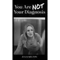 You Are Not Your Diagnosis