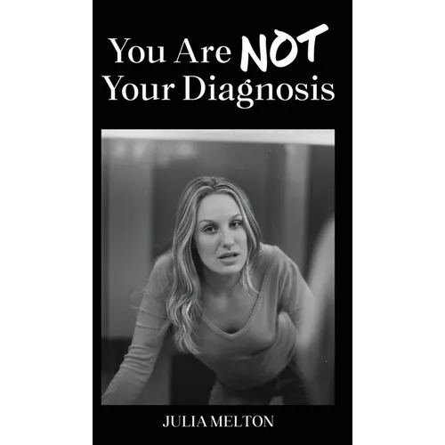You Are Not Your Diagnosis