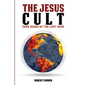 The Jesus Cult: 2000 Years of the Last Days