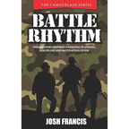 Battle Rhythm: The Military Inspired Personal Planning, Discipline and Motivation Guide - Paperback