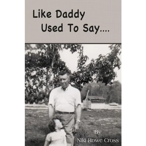 Like Daddy Used To Say....