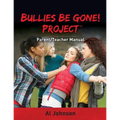 Bullies Be Gone! Project: Parent/Teacher Manual