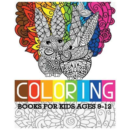 Coloring Books For Kids Ages 9-12: Easter Designs For Relaxation