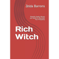 Rich Witch: Powerful Spells, Rituals and Habits to Skyrocket Your Prosperity