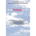 Stop Picking on Me: Make Peace With Yourself and Heal Nervous Habitual Obsessive Compulsive Skin Picking