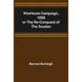 Khartoum Campaign, 1898; or the Re-Conquest of the Soudan