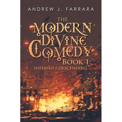 The Modern Divine Comedy Book 1: Inferno 1 Descending