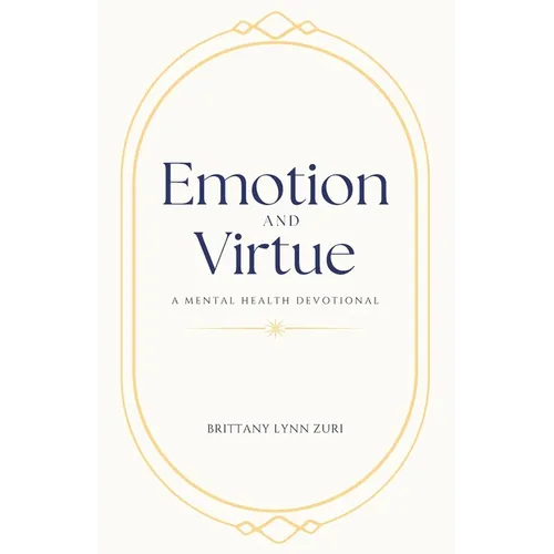 Emotion and Virtue: A Mental Health Devotional