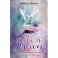 The Outside Observer: Surviving Your Loved One's Addiction Through Spirituality