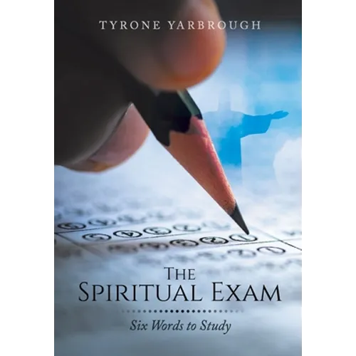 The Spiritual Exam: Six Words to Study
