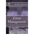 Crisis Management: : How To Manage Personal Life Crises