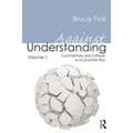Against Understanding, Volume 1: Commentary and Critique in a Lacanian Key