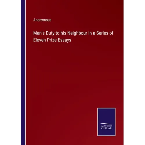 Man's Duty to his Neighbour in a Series of Eleven Prize Essays