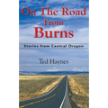On The Road from Burns: Stories from Central Oregon