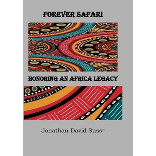 Forever Safari: Honoring an Africa Legacy