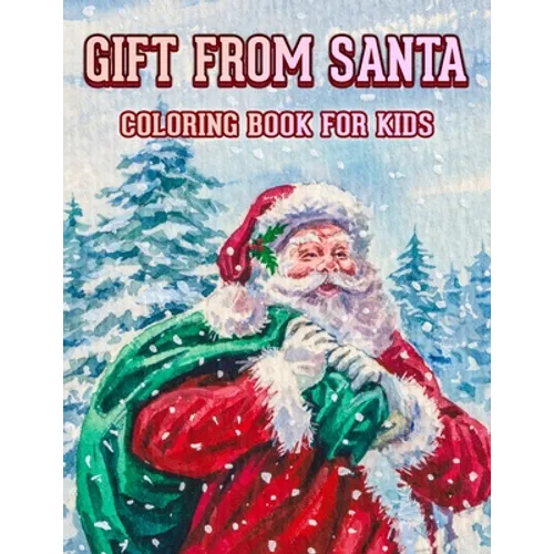 Gift From Santa Coloring Book For Kids: 100 Coloring Pages-Best Christmas Coloring Book For Kids/Christmas Gift For Kids - Paperback