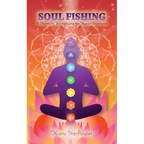 Soul Fishing: A Theory on Harmonizing the Human Experience - Paperback