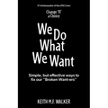 We Do What We Want: Simple, but effective ways to fix our "Broken Want-ers"