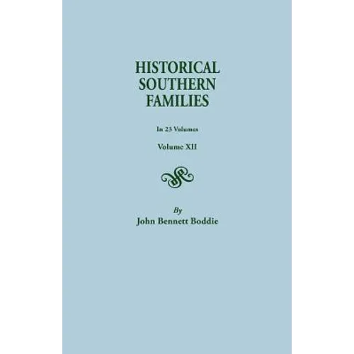 Historical Southern Families.in 23 Volumes. Volume XII