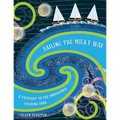 Sailing the Milky Way: A Passport to the Unimagined