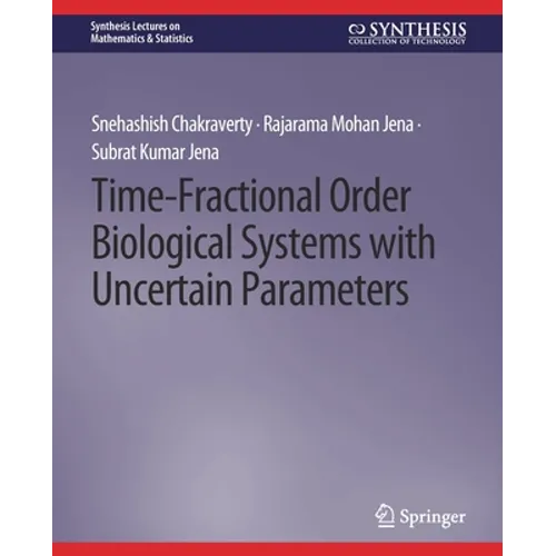 Time-Fractional Order Biological Systems with Uncertain Parameters