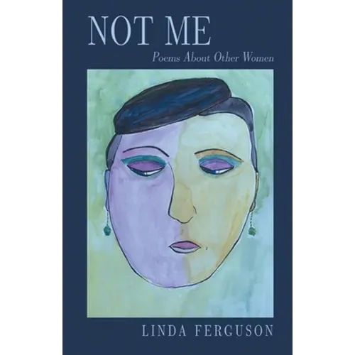 Not Me: Poems About Other Women