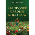 Abandoned Gardens Still Grow
