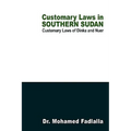 Customary Laws in Southern Sudan: Customary Laws of Dinka and Nuer