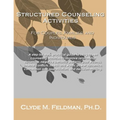 Structured Counseling Activities for Couples, Families, and Individuals: A step-by-step, practical guide to understanding and using fifteen structured