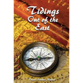 Tidings Out of the East: A Commentary on Daniel 10-12