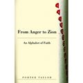 From Anger to Zion: An Alphabet of Faith