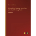 Eclectic School Readings: Stories from Life; A Book for Young People: in large print