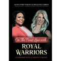 On the Front Line with Royal Warriors: Leadership with a Servant's Heart