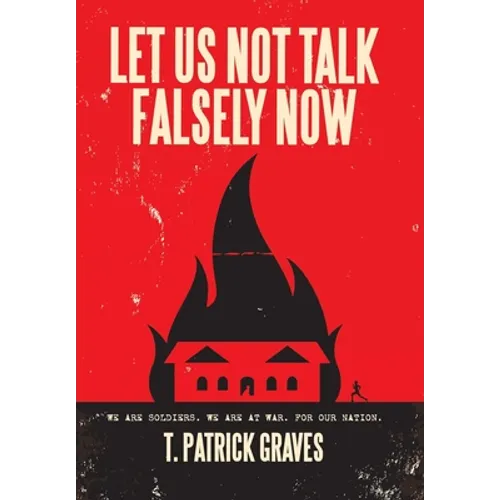 Let Us Not Talk Falsely Now