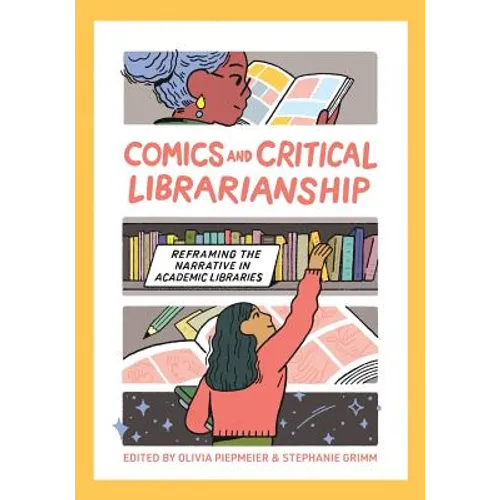 Comics and Critical Librarianship: Reframing the Narrative in Academic Libraries