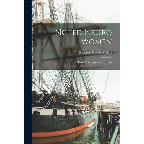 Noted Negro Women: Their Triumphs and Activities