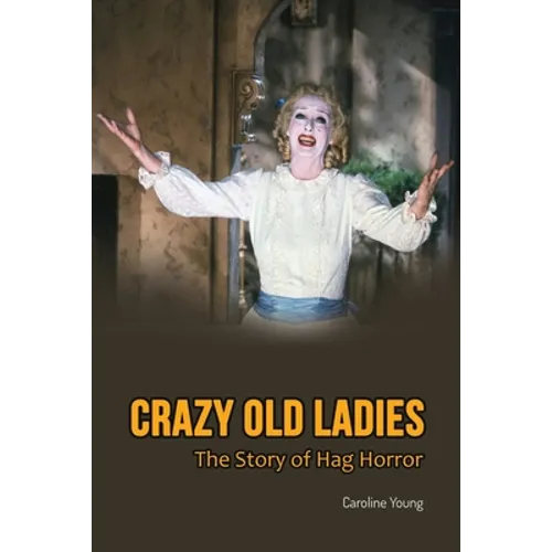 Crazy Old Ladies: The Story of Hag Horror