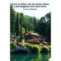 Turin to Milan, Via the Aosta Valley, Lake Maggiore and Lake Como
