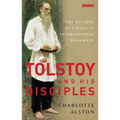 Tolstoy and his Disciples: The History of a Radical International Movement