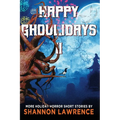 Happy Ghoulidays II: More Holiday Horror Short Stories