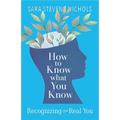 How to Know What You Know: Recognizing the Real You