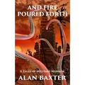 And Fire Poured Forth: 6 Tales of Military Horror