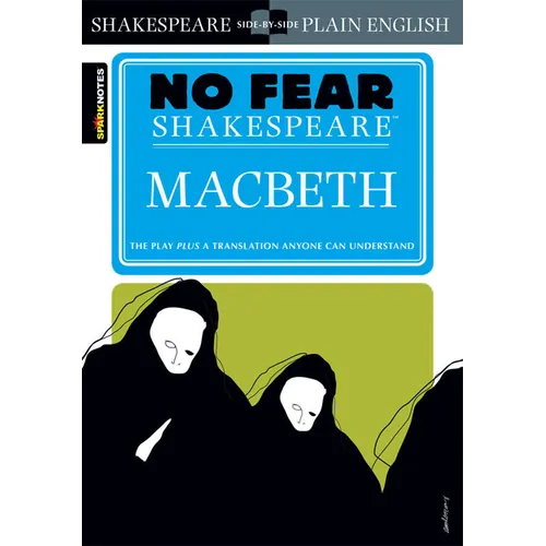 Macbeth: No Fear Shakespeare Side-By-Side Plain English