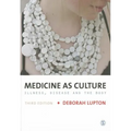 Medicine as Culture: Illness, Disease and the Body