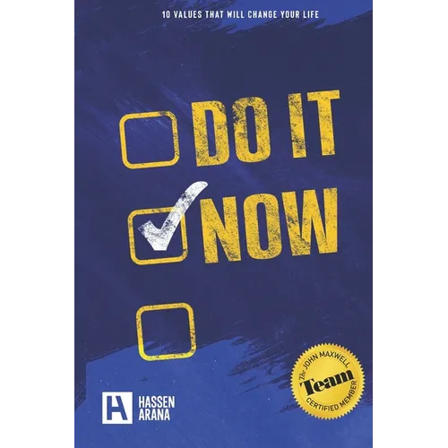 Do It Now: 10 Values that will change your life