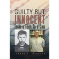 Guilty But Innocent: From a Teen to a Con