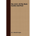 The A.B.C. of the Rock Garden and Pool